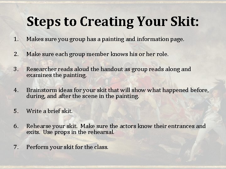 Steps to Creating Your Skit: 1. Makes sure you group has a painting and