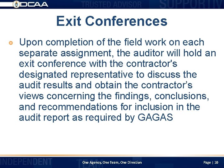 Exit Conferences Upon completion of the field work on each separate assignment, the auditor