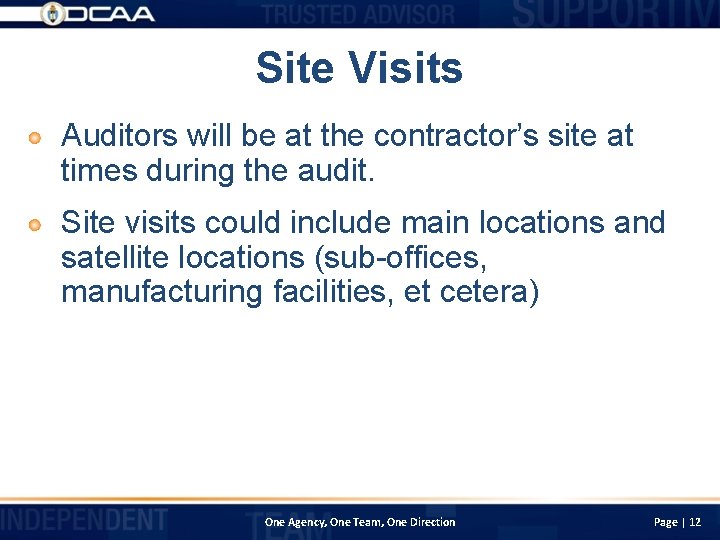 Site Visits Auditors will be at the contractor’s site at times during the audit.