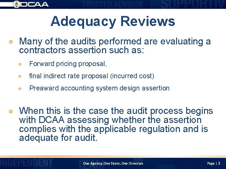 Adequacy Reviews Many of the audits performed are evaluating a contractors assertion such as: