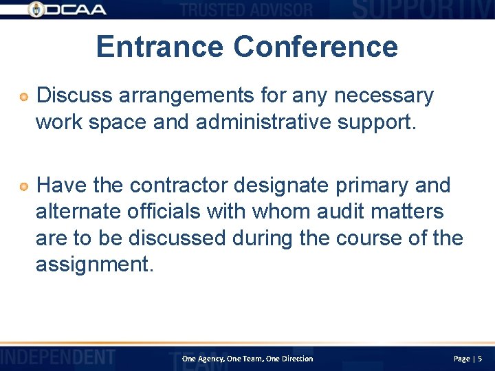 Entrance Conference Discuss arrangements for any necessary work space and administrative support. Have the