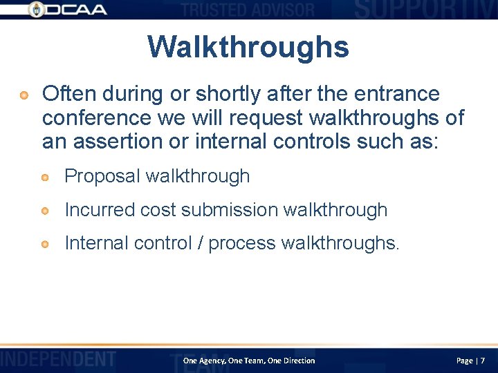 Walkthroughs Often during or shortly after the entrance conference we will request walkthroughs of