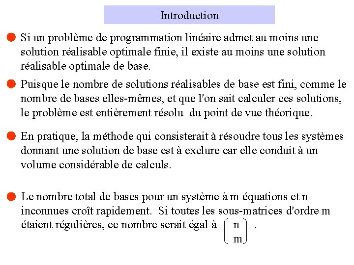 Introduction Si un problème de programmation linéaire admet au moins une solution réalisable optimale