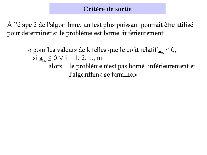 Critère de sortie À l'étape 2 de l'algorithme, un test plus puissant pourrait être