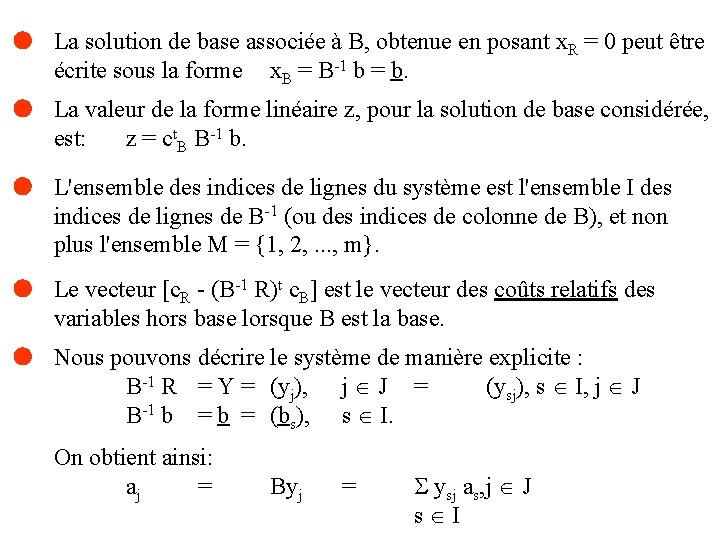 La solution de base associée à B, obtenue en posant x. R = 0