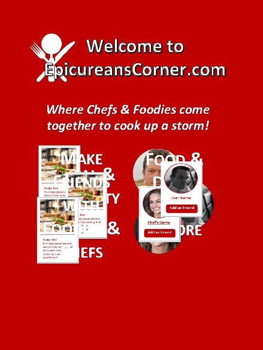 Welcome to Epicureans. Corner. com Epicureans. Corner. co m Where Chefs & Foodies come