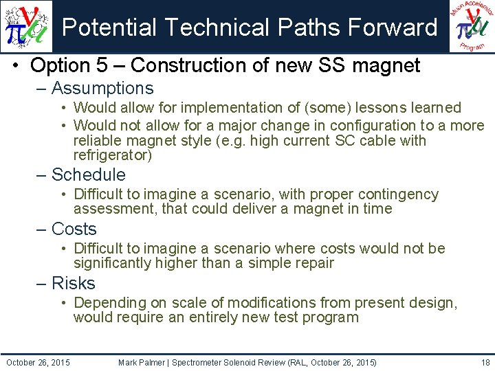 Potential Technical Paths Forward • Option 5 – Construction of new SS magnet –