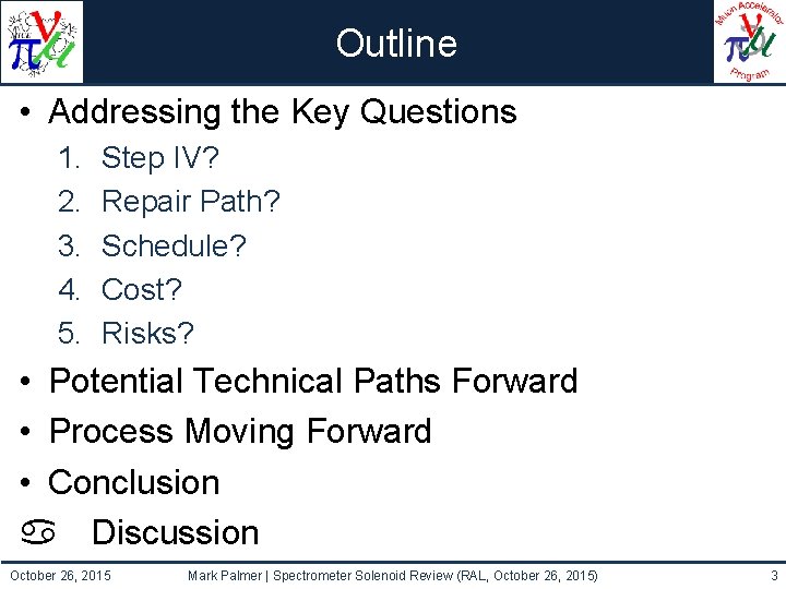 Outline • Addressing the Key Questions 1. 2. 3. 4. 5. Step IV? Repair
