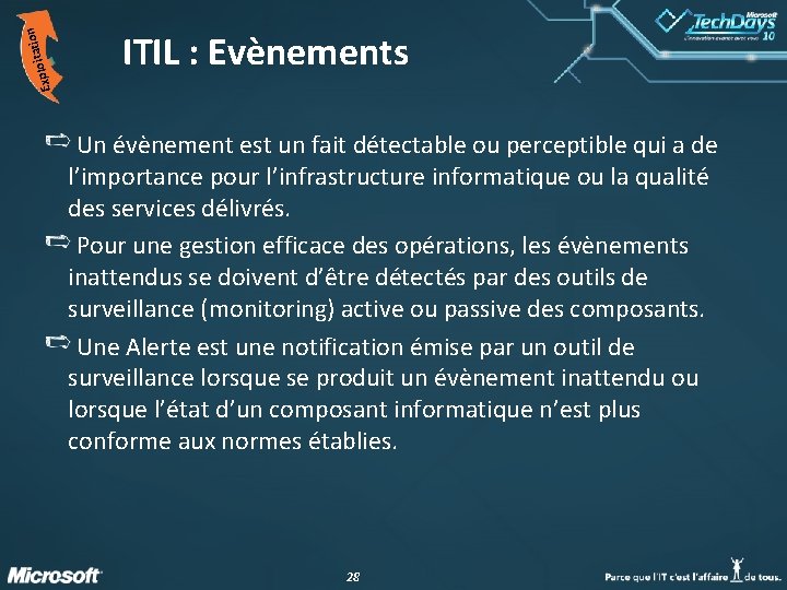 n itatio Explo ITIL : Evènements Un évènement est un fait détectable ou perceptible