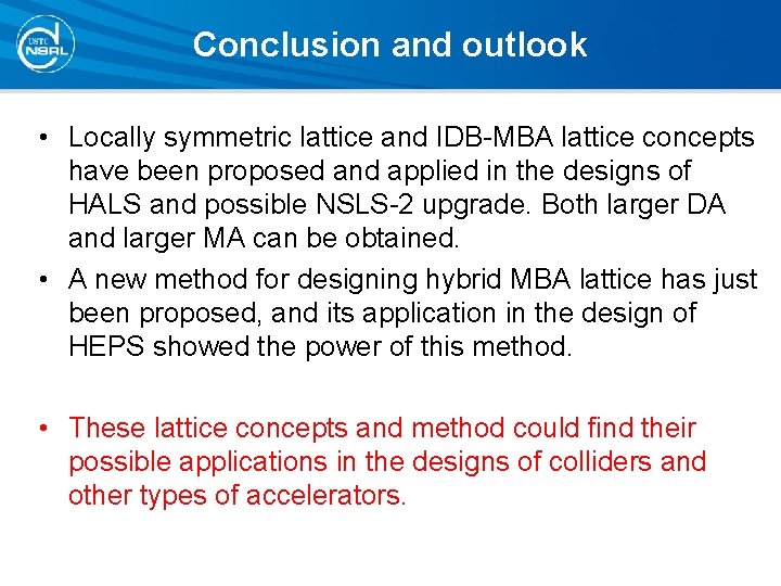 Conclusion and outlook • Locally symmetric lattice and IDB-MBA lattice concepts have been proposed Conclusion and outlook • Locally symmetric lattice and IDB-MBA lattice concepts have been proposed