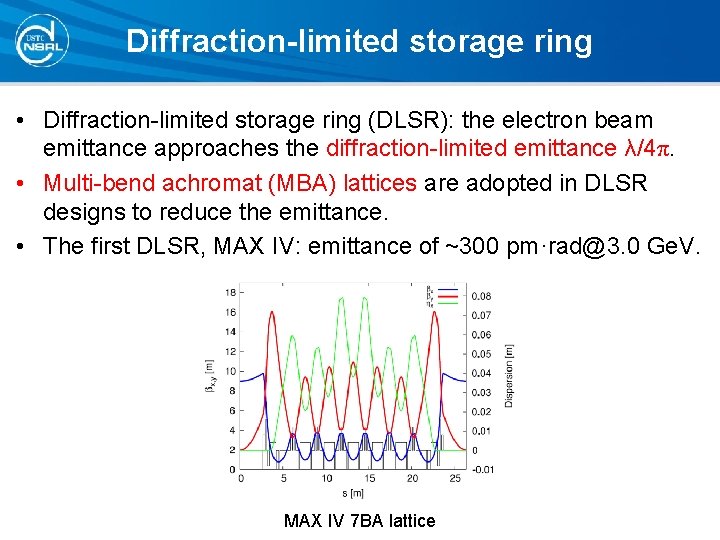 Diffraction-limited storage ring • Diffraction-limited storage ring (DLSR): the electron beam emittance approaches the Diffraction-limited storage ring • Diffraction-limited storage ring (DLSR): the electron beam emittance approaches the
