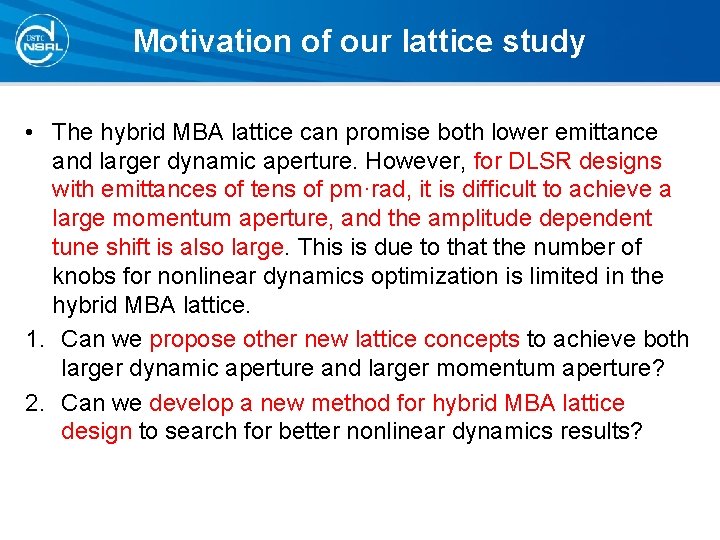 Motivation of our lattice study • The hybrid MBA lattice can promise both lower Motivation of our lattice study • The hybrid MBA lattice can promise both lower