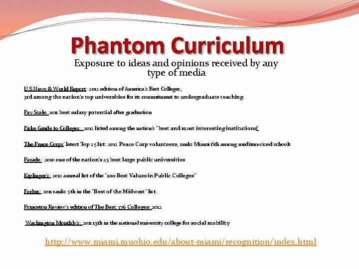 Phantom Curriculum Exposure to ideas and opinions received by any type of media U.