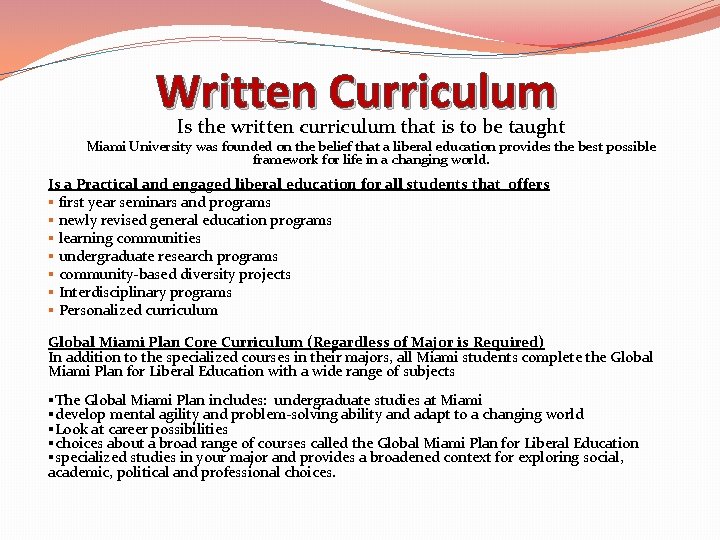 Written Curriculum Is the written curriculum that is to be taught Miami University was