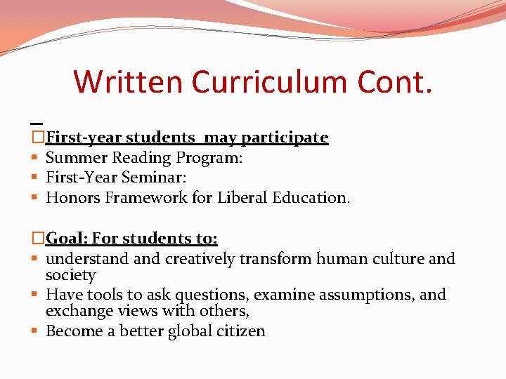 Written Curriculum Cont. �First-year students may participate § Summer Reading Program: § First-Year Seminar: