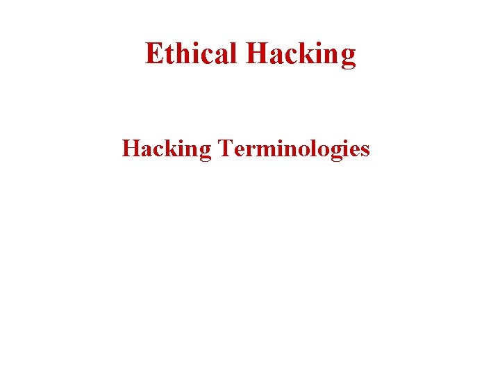 Ethical Hacking Terminologies 
