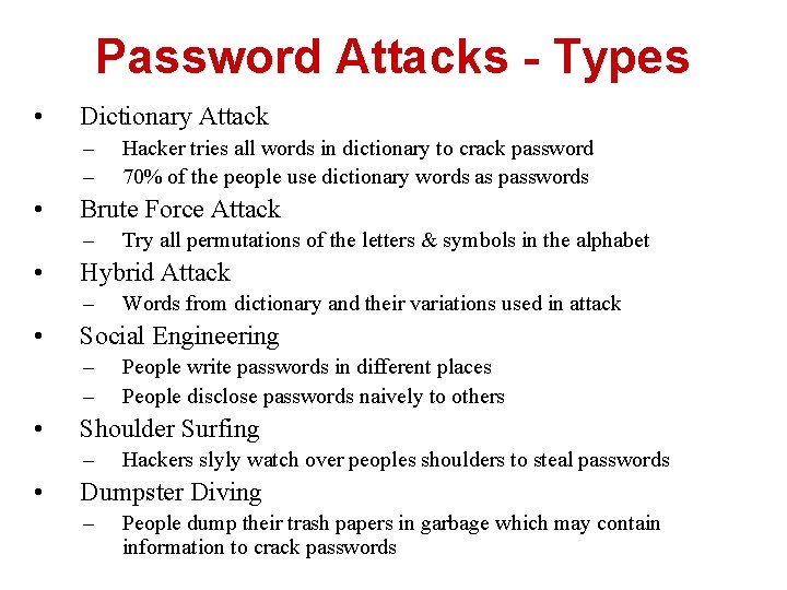 Password Attacks - Types • Dictionary Attack – – • Brute Force Attack –