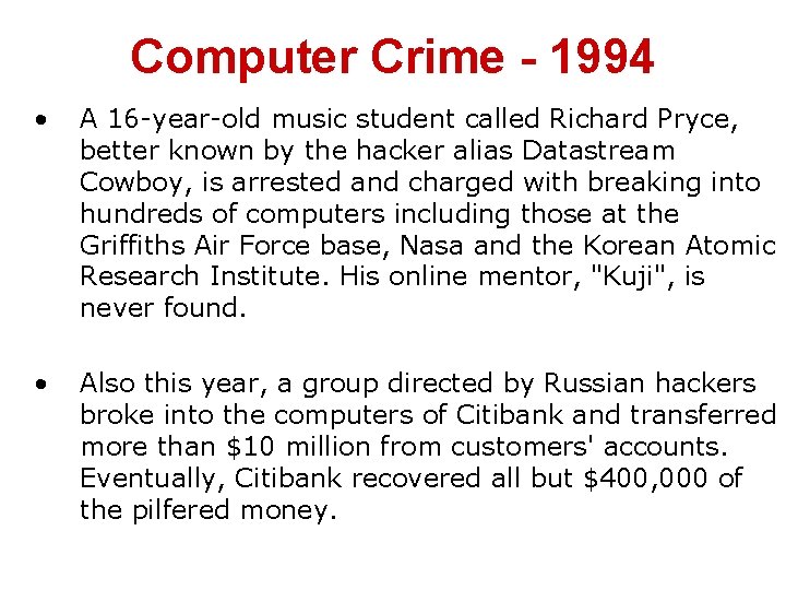 Computer Crime - 1994 • A 16 -year-old music student called Richard Pryce, better
