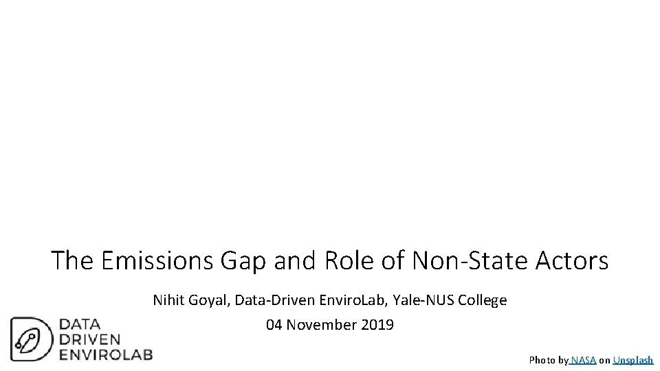 The Emissions Gap and Role of Non-State Actors Nihit Goyal, Data-Driven Enviro. Lab, Yale-NUS