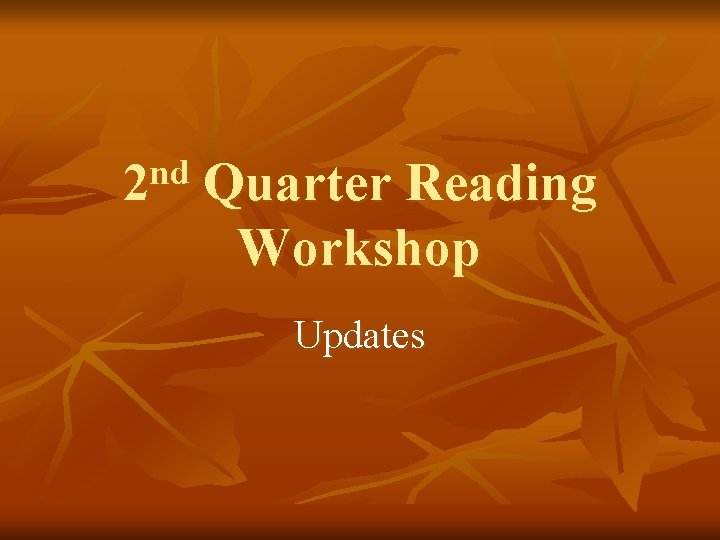 nd 2 Quarter Reading Workshop Updates 