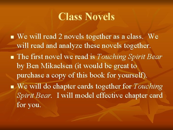Class Novels n n n We will read 2 novels together as a class.