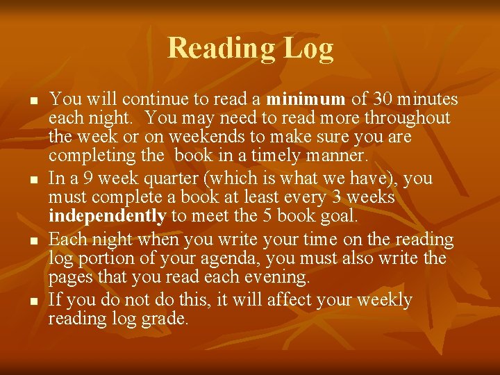 Reading Log n n You will continue to read a minimum of 30 minutes