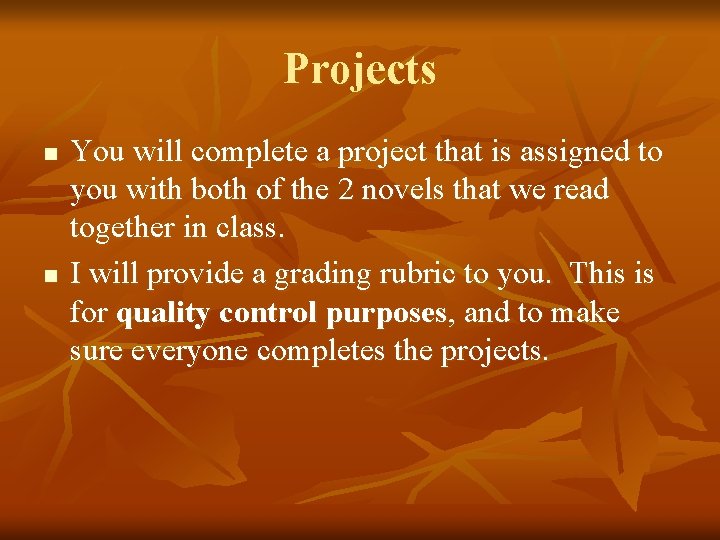 Projects n n You will complete a project that is assigned to you with