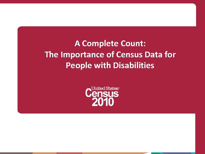 A Complete Count: The Importance of Census Data for People with Disabilities 