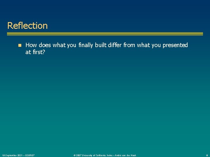 Reflection n How does what you finally built differ from what you presented at