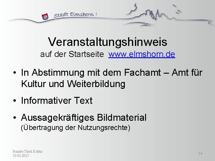 Veranstaltungshinweis auf der Startseite www. elmshorn. de • In Abstimmung mit dem Fachamt –
