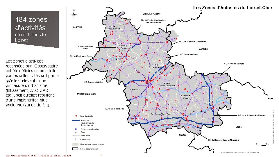 184 zones d’activités (dont 1 dans le Loiret) Les zones d’activités recensées par l’Observatoire