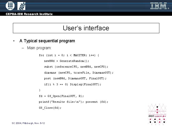 User’s interface • A Typical sequential program – Main program: for (int i =