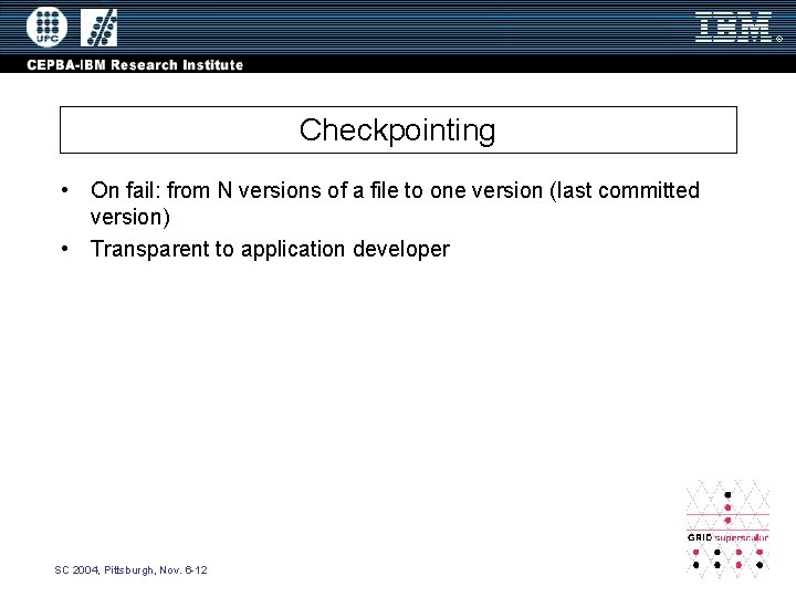 Checkpointing • On fail: from N versions of a file to one version (last