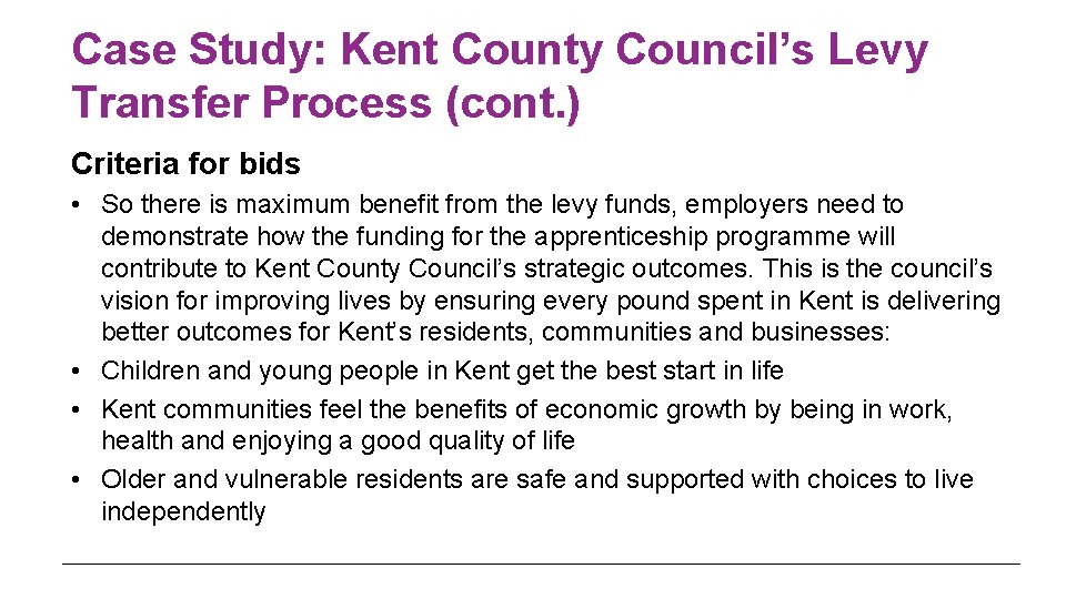 Case Study: Kent County Council’s Levy Transfer Process (cont. ) Criteria for bids •