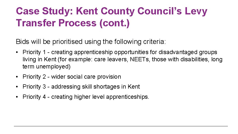 Case Study: Kent County Council’s Levy Transfer Process (cont. ) Bids will be prioritised