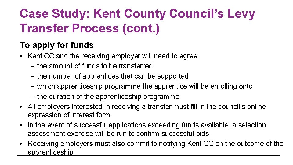 Case Study: Kent County Council’s Levy Transfer Process (cont. ) To apply for funds