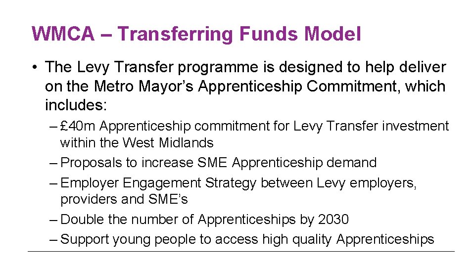 WMCA – Transferring Funds Model • The Levy Transfer programme is designed to help
