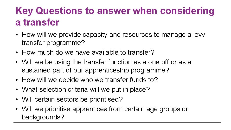 Key Questions to answer when considering a transfer • How will we provide capacity