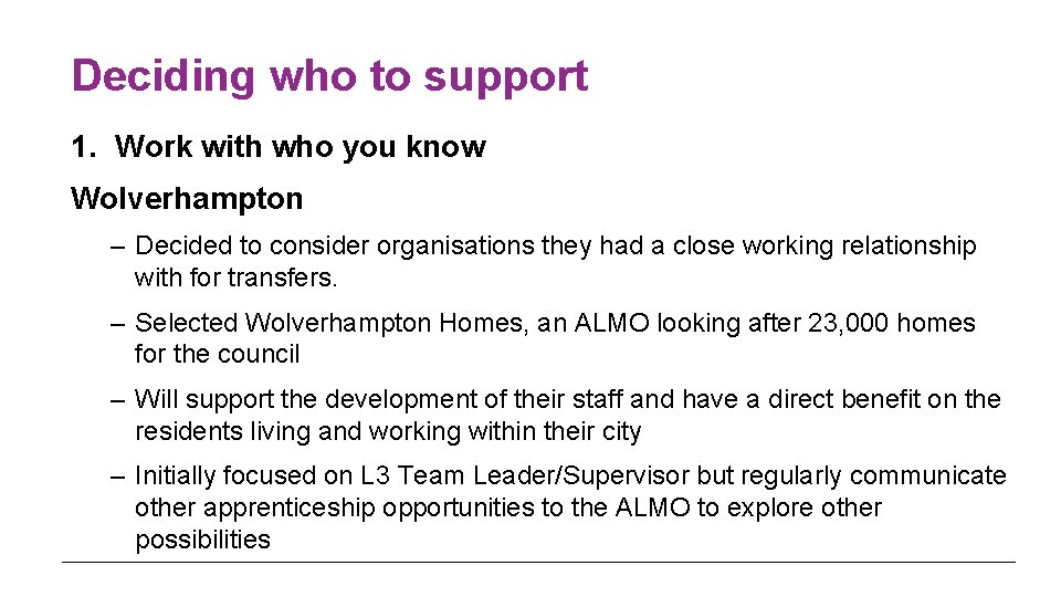 Deciding who to support 1. Work with who you know Wolverhampton – Decided to