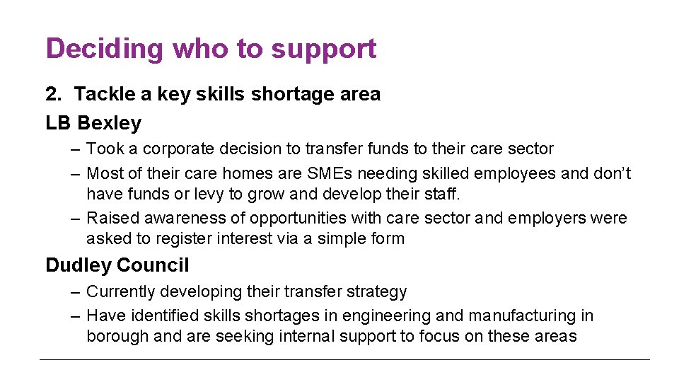 Deciding who to support 2. Tackle a key skills shortage area LB Bexley –