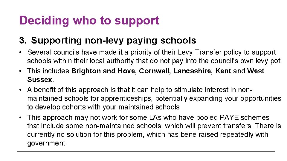 Deciding who to support 3. Supporting non-levy paying schools • Several councils have made