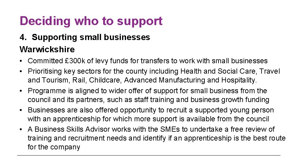 Deciding who to support 4. Supporting small businesses Warwickshire • Committed £ 300 k