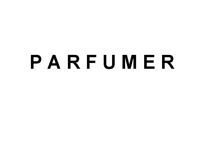 PARFUMER 