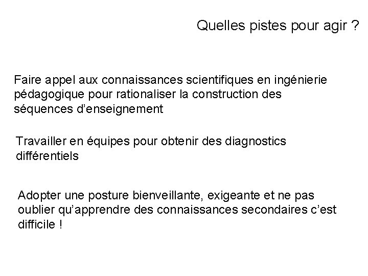 Quelles pistes pour agir ? Faire appel aux connaissances scientifiques en ingénierie pédagogique pour