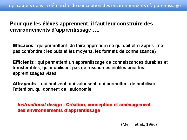 Implications dans la démarche de conception des environnements d’apprentissage Pour que les élèves apprennent,