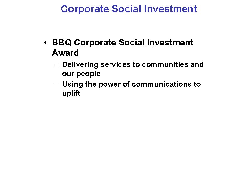 Corporate Social Investment • BBQ Corporate Social Investment Award – Delivering services to communities