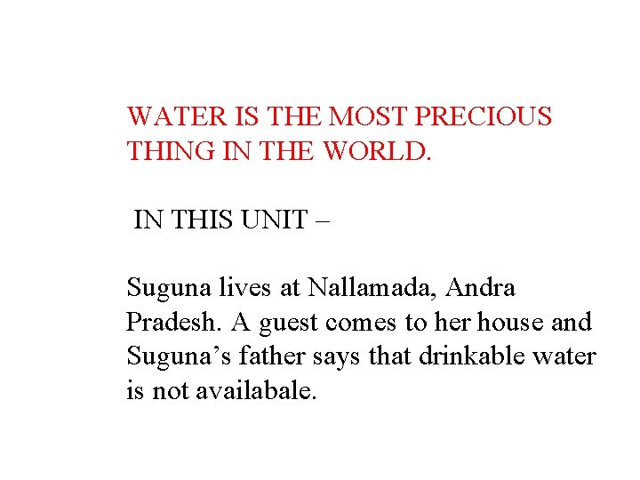 WATER IS THE MOST PRECIOUS THING IN THE WORLD. IN THIS UNIT – Suguna