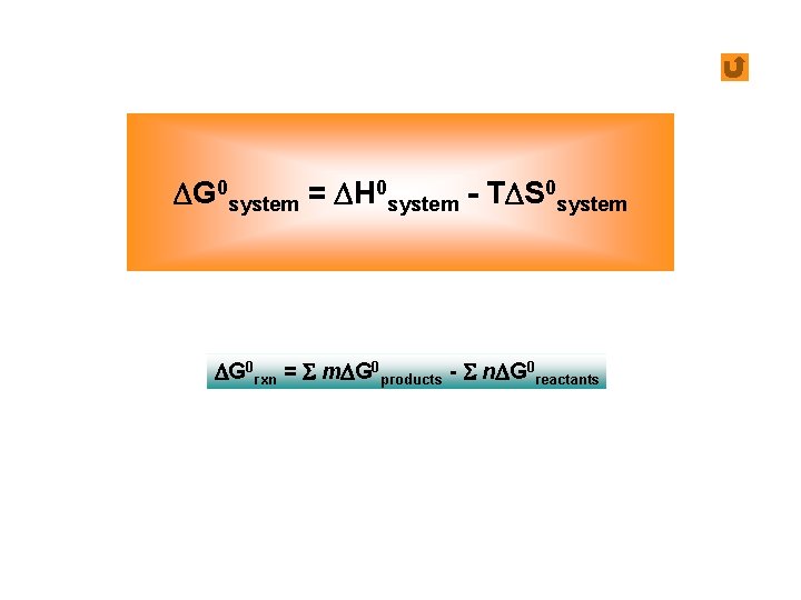 DG 0 system = DH 0 system - TDS 0 system DG 0 rxn