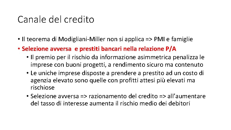 Canale del credito • Il teorema di Modigliani-Miller non si applica => PMI e