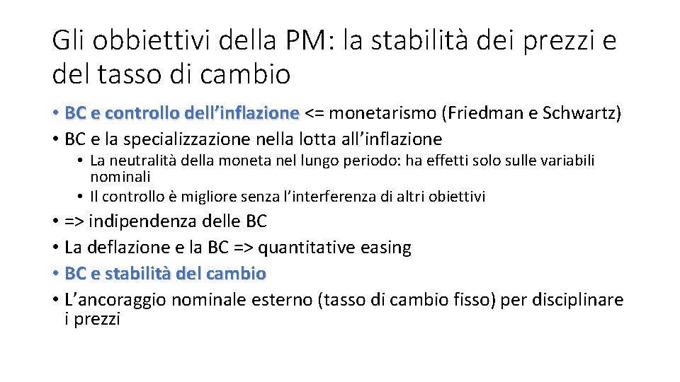 Gli obbiettivi della PM: la stabilità dei prezzi e del tasso di cambio •